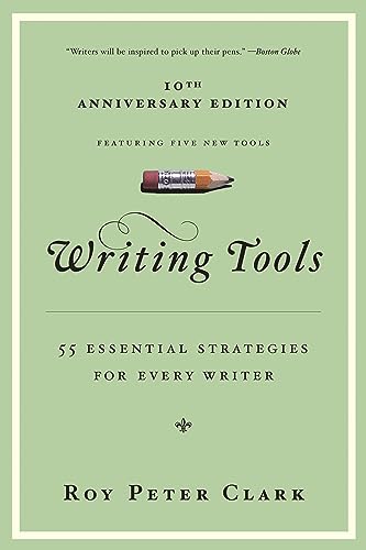Writing Tools (10th Anniversary Edition): 55 Essential Strategies for Every Writer von Hachette Book Group USA